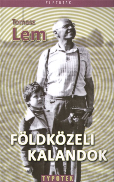 Földközeli kalandok /Életutak