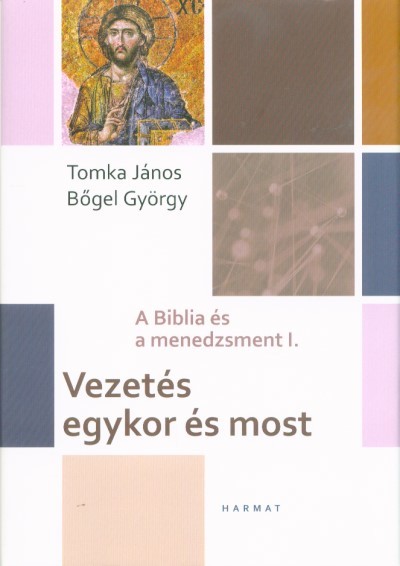 Vezetés egykor és most - A Biblia és a menedzsment I.
