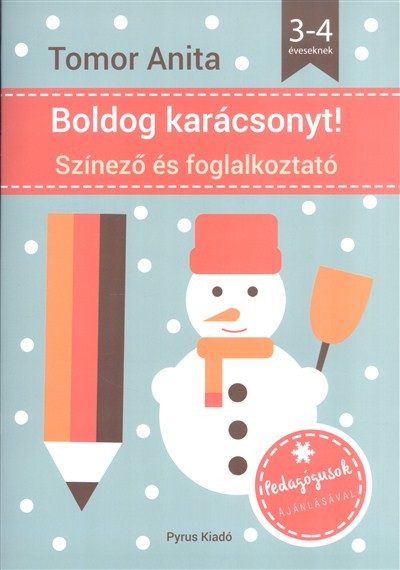 BOLDOG KARÁCSONYT! /SZÍNEZŐ ÉS FOGLAKOZTATÓ 3-4 ÉVESEKNEK §K