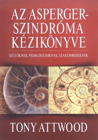 Az Asperger-szindróma kézikönyve /Szülőknek, pedagógusoknak, szakembereknek