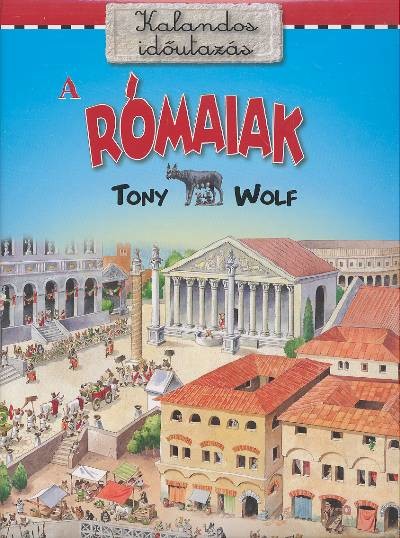 A rómaiak /Kalandos időutazás