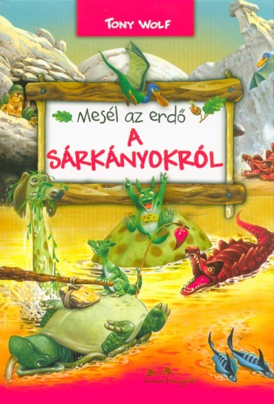 Mesél az erdő - A sárkányokról