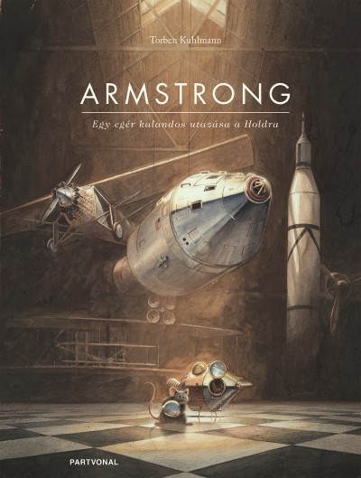 ARMSTRONG /EGY EGÉR KALANDOS UTAZÁSA A HOLDRA