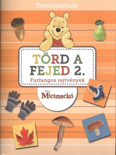 TÖRD A FEJED 2. - FURFANGOS REJTVÉNYEK /TERMÉSZETSULI