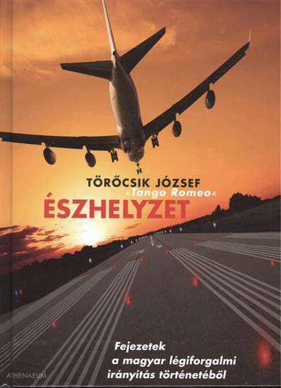 ÉSZHELYZET /FEJEZETEK A MAGYAR LÉGIFORGALMI IRÁNYÍTÁS TÖRTÉNETÉBŐL §ÜKH 82.