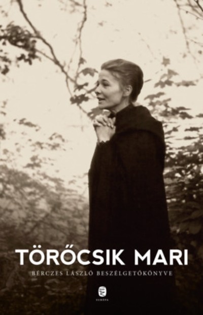 Törőcsik Mari /Bérczes László beszélgetőkönyve