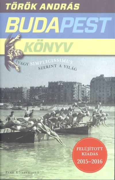 BUDAPEST KÖNYV /AVAGY SIMPLICISSIMUS SZERINT A VILÁG (FELÚJÍTOTT KIADÁS 2015-2016)