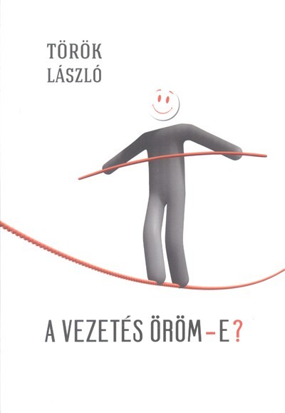 A VEZETÉS ÖRÖM-E?