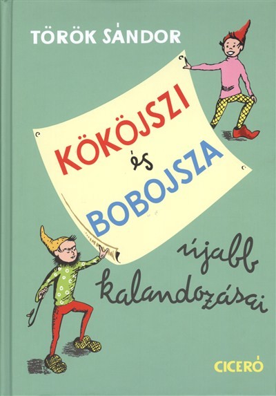 KÖKÖJSZI ÉS BOBOJSZA ÚJABB KALANDOZÁSAI