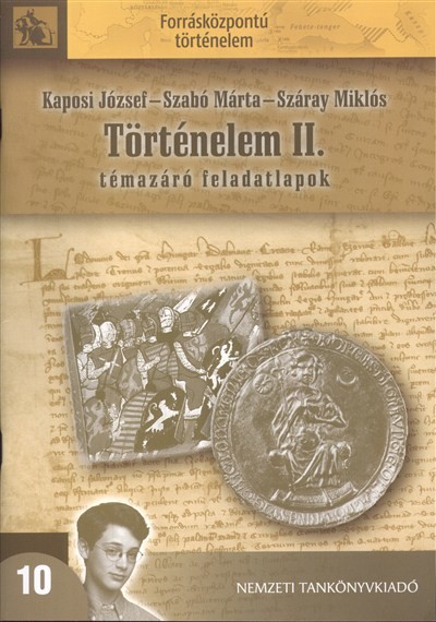 TÖRTÉNELEM II. /TÉMAZÁRÓ FELADATLAPOK