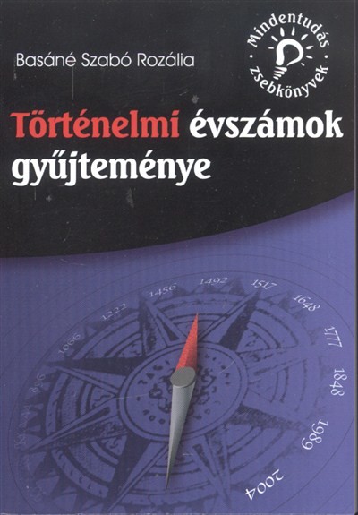 Történelmi évszámok gyűjteménye /Mindentudás zsebkönyvek