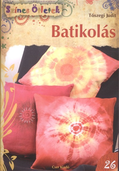BATIKOLÁS /SZÍNES ÖTLETEK 26.