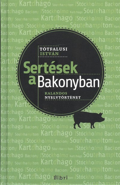 SERTÉSEK A BAKONYBAN /KALANDOS NYELVTÖRTÉNET