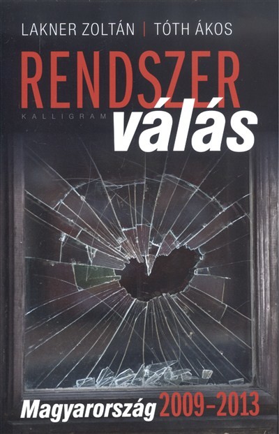 RENDSZERVÁLÁS /MAGYARORSZÁG 2009-2013.