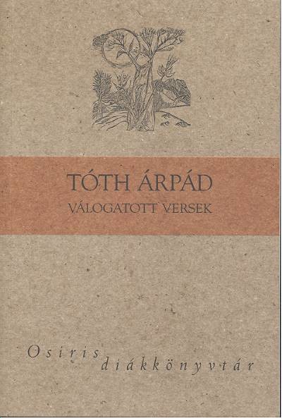 TÓTH ÁRPÁD VÁLOGATOTT VERSEK
