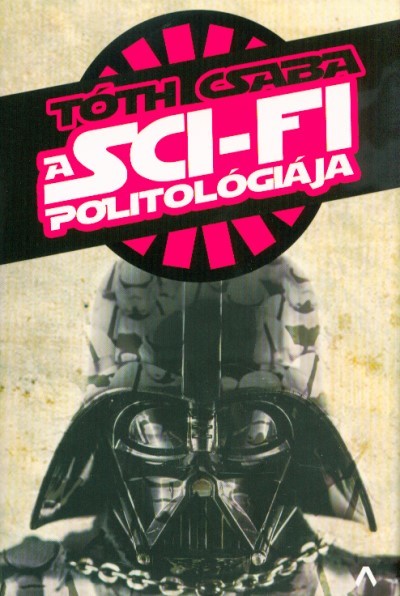A sci-fi politológiája (2. kiadás)