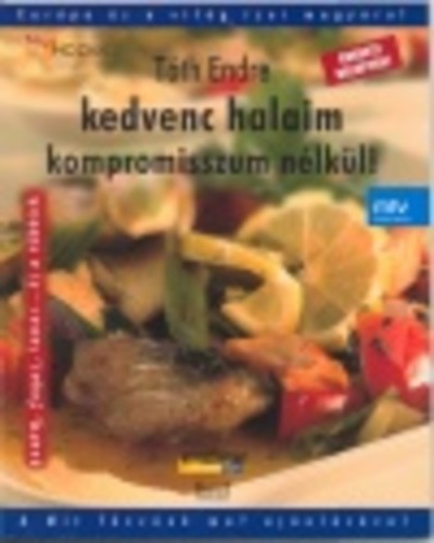 KEDVENC HALAIM KOMPROMISSZUM NÉLKÜL