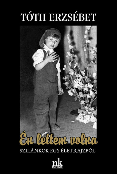 Én lettem volna - Szilánkok egy életrajzból