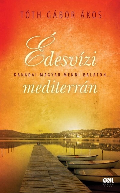 Kanadai magyar menni Balaton... - Édesvízi mediterrán 1.
