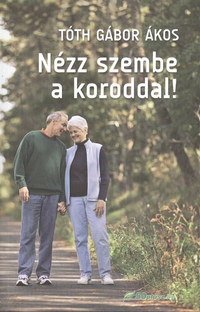 Nézz szembe a koroddal!