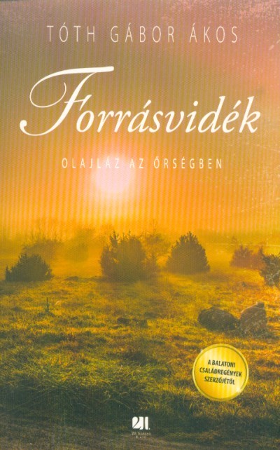 Olajláz az Őrségben - Forrásvidék 1.