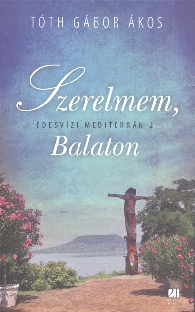  Szerelmem, Balaton /Édesvízi mediterrán 2. 
