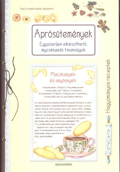 Aprósütemények /Egyszerűen elkészíthető. ínycsiklandó finomságok