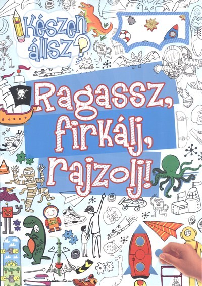Ragassz, firkálj, rajzolj! /Készen állsz? /kék