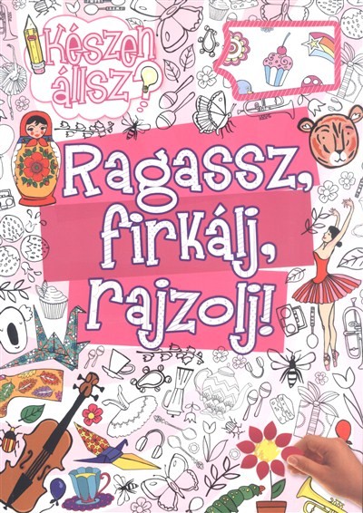 Ragassz, firkálj, rajzolj! /Készen állsz? (rózsaszín)
