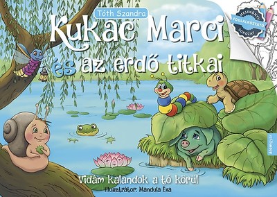 Kukac Marci és az erdő titkai - Vidám kalandok a tó körül /Foglalkoztató mesekönyv sorozat