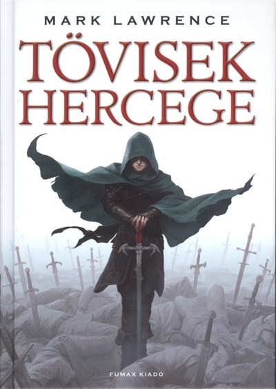 TÖVISEK HERCEGE -SZÉTHULLOTT BIRODALOM TRILÓGIA 1. /KEMÉNY