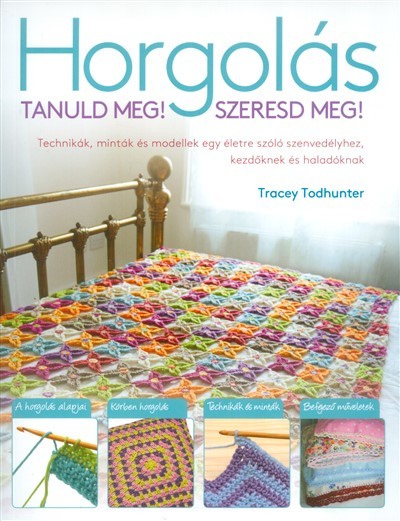Horgolás /Tanuld meg! szeresd meg!