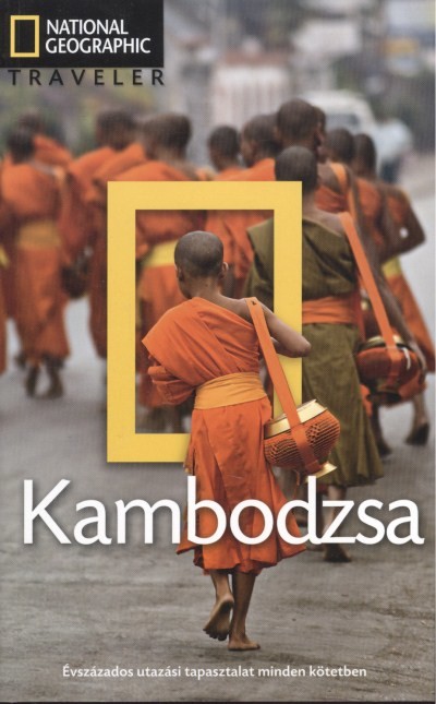 KAMBODZSA /NATIONAL GEOGRAPHIC TRAVELER