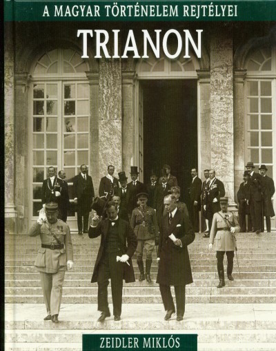 Trianon /A magyar történelem rejtélyei 20.