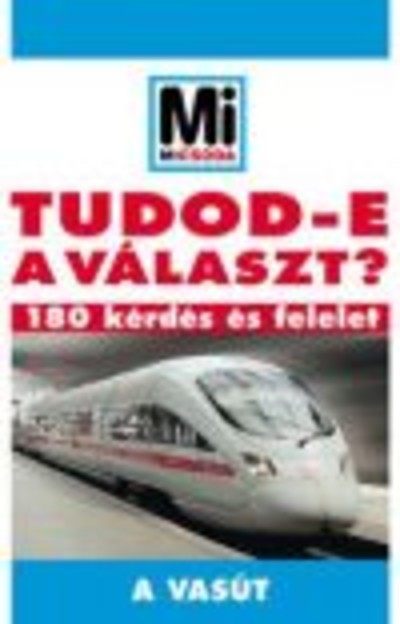 TUDOD-E A VÁLASZT? /A VASÚT