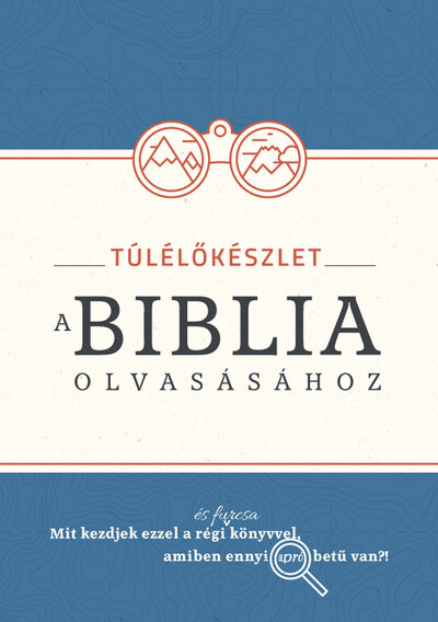 Túlélőkészlet a Biblia olvasásához