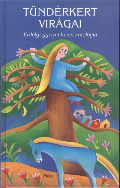 TÜNDÉRKERT VIRÁGAI /ERDÉLYI GYERMEKVERS-ANTOLÓGIA