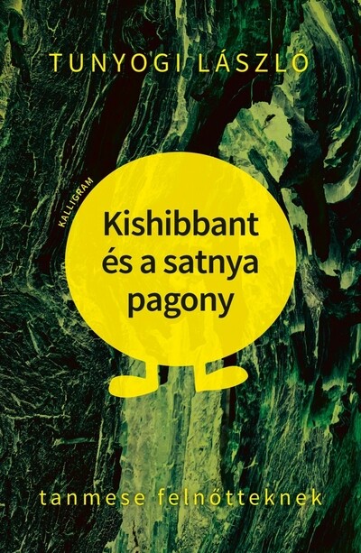 Kishibbant és a satnya pagony - Tanmese felnőtteknek