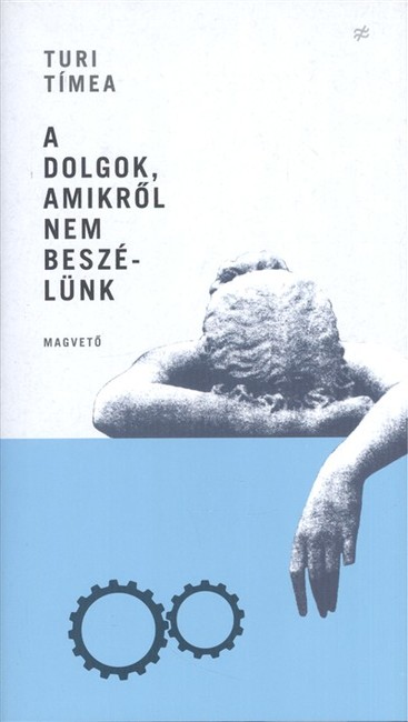 A DOLGOK, AMIKRŐL NEM BESZÉLÜNK