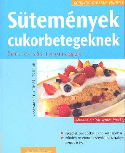 SÜTEMÉNYEK CUKORBETEGEKNEK /KÖNNYEN, GYORSAN, FINOMAT