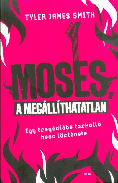 Moses a megállíthatatlan