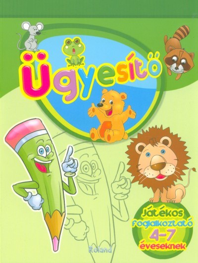 Ügyesítő 4-7 éveseknek /Játékos foglalkoztató 4-7 éveseknek