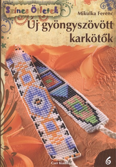 ÚJ GYÖNGYSZÖVÖTT KARKÖTŐK /SZÍNES ÖTLETEK 6.