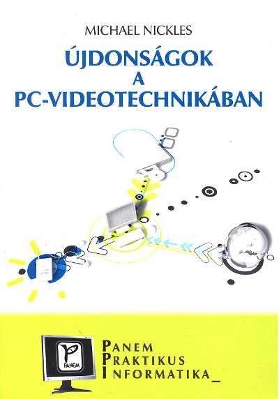 ÚJDONSÁGOK A PC-VIDEOTECHNIKÁBAN