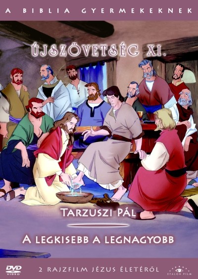 ÚJSZÖVETSÉG XI. - TARZUSZI PÁL - A LEGKISEBB A LEGNAGYOBB /A BIBLIAI GYERMEKEKNEK