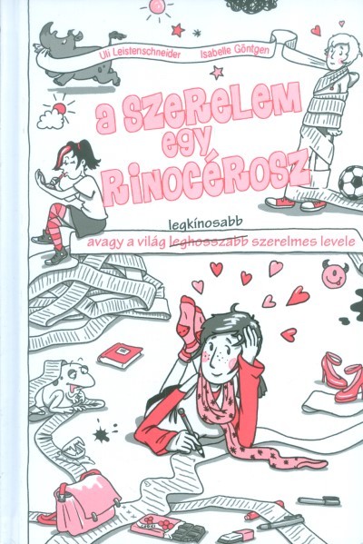 A szerelem egy rinocérosz /Avagy a világ legkínosabb szerelmes levele