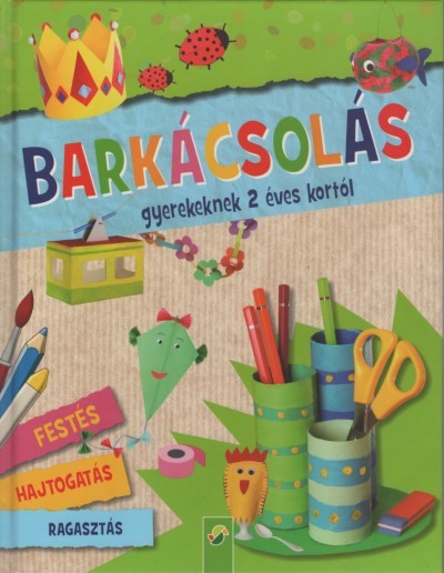 Barkácsolás gyerekeknek 2 éves kortól