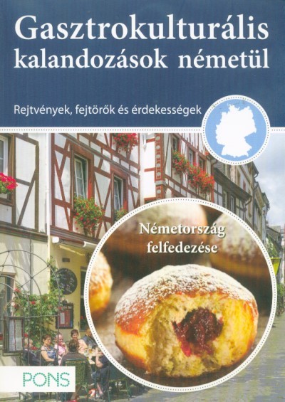 PONS Gasztrokulturális kalandozások németül - Németország felfedezése