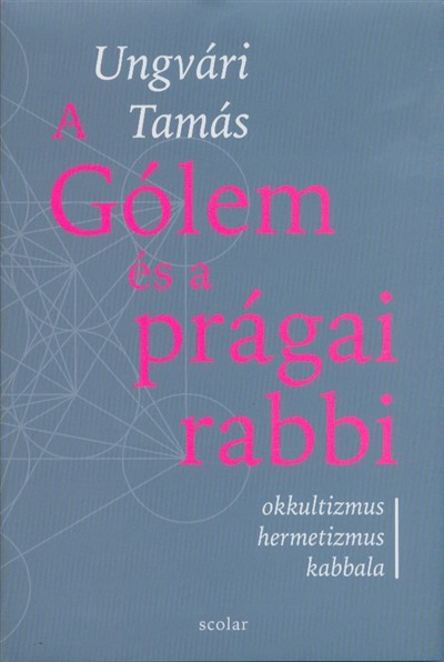 A Gólem és a prágai rabbi - Okkultizmus, hermetizmus, kabbala