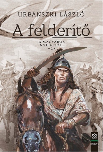 A felderítő /A magyarok nyilaitól . . . 2.